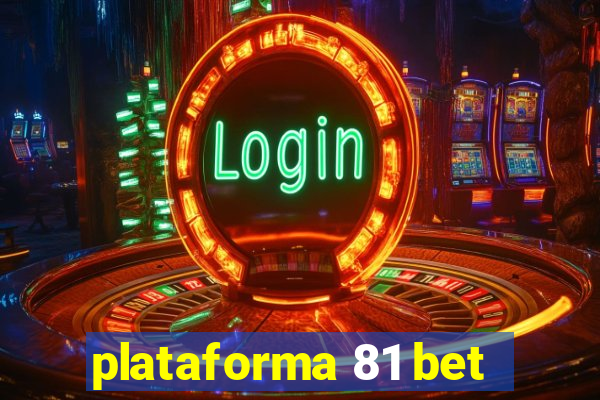 plataforma 81 bet